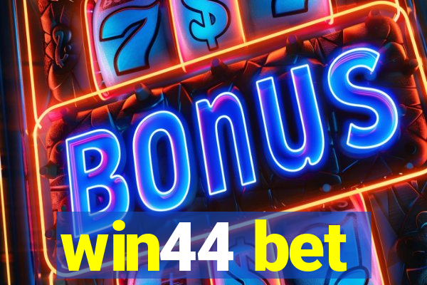 win44 bet